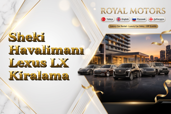 Sheki Havalimanı Lexus LX Kiralama