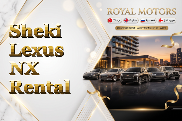 Sheki Lexus NX Rental