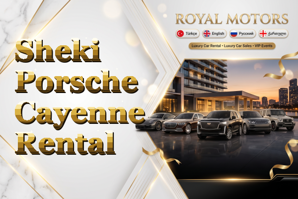 Sheki Porsche Cayenne Rental