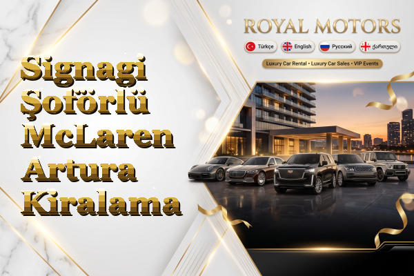 Signagi Şoförlü McLaren Artura Kiralama