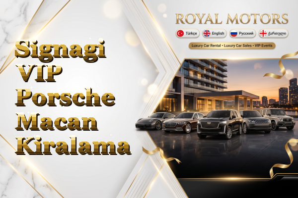 Signagi VIP Porsche Macan Kiralama