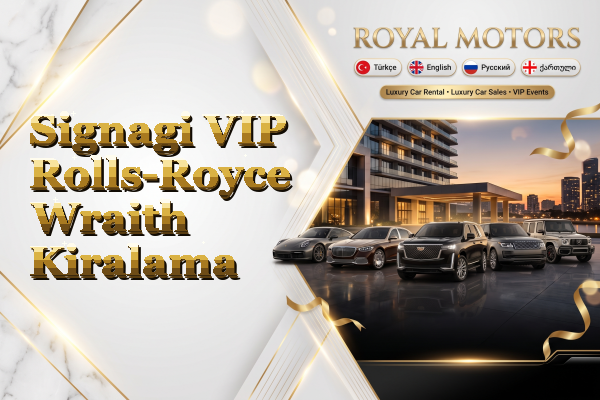 Signagi VIP Rolls-Royce Wraith Kiralama
