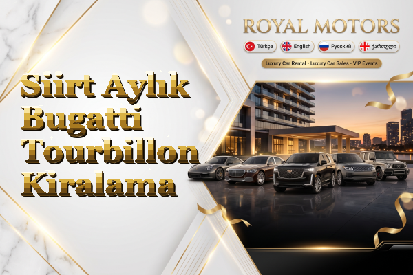 Siirt Aylık Bugatti Tourbillon Kiralama