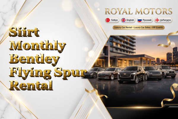 Siirt Monthly Bentley Flying Spur Rental