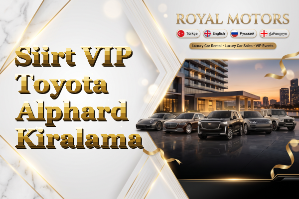 Siirt VIP Toyota Alphard Kiralama