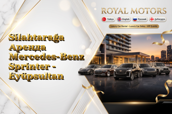 Silahtarağa Аренда Mercedes-Benz Sprinter - Eyüpsultan