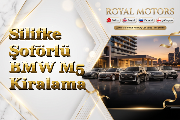 Silifke Şoförlü BMW M5 Kiralama