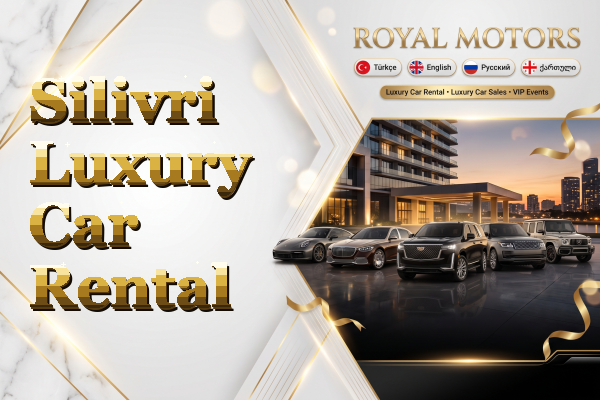 Silivri Luxury Car Rental
