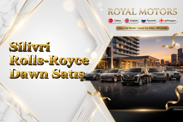 Silivri Rolls-Royce Dawn Satış