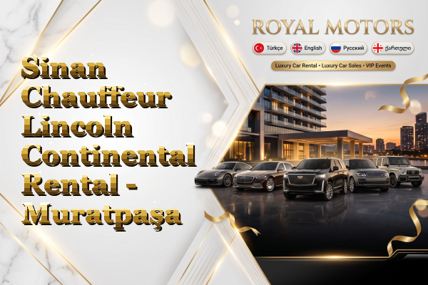 Sinan Chauffeur Lincoln Continental Rental - Muratpaşa