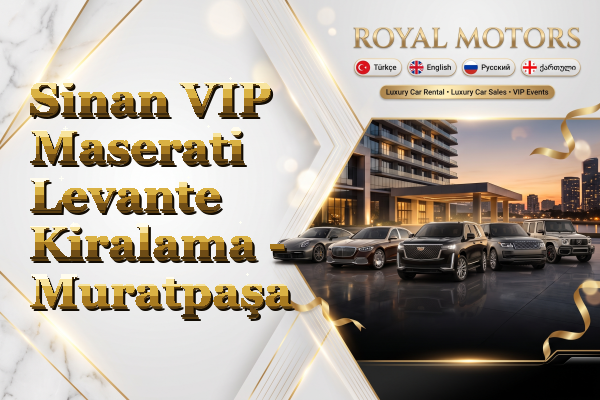 Sinan VIP Maserati Levante Kiralama - Muratpaşa