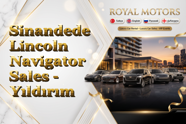 Sinandede Lincoln Navigator Sales - Yıldırım