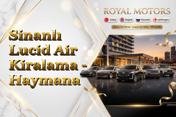 Sinanlı Lucid Air Kiralama - Haymana
