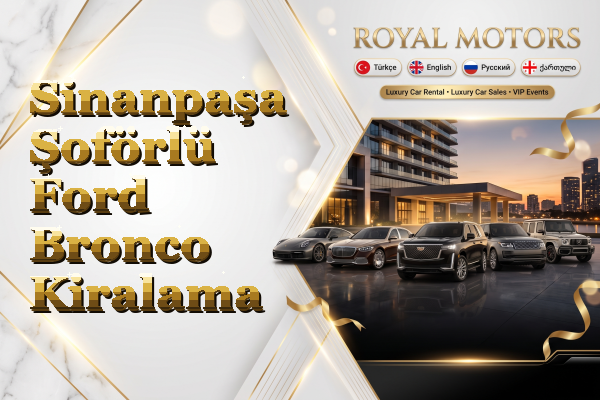 Sinanpaşa Şoförlü Ford Bronco Kiralama