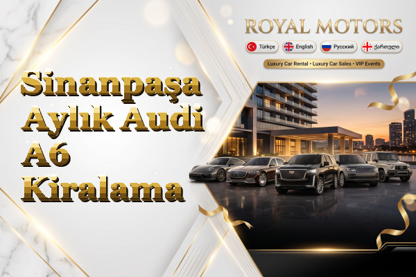 Sinanpaşa Aylık Audi A6 Kiralama