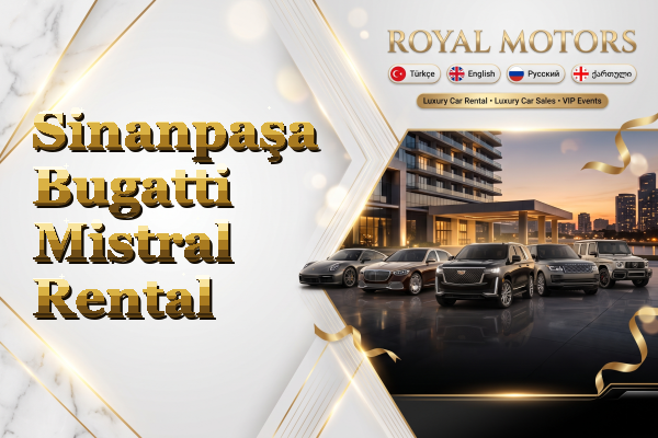 Sinanpaşa Bugatti Mistral Rental