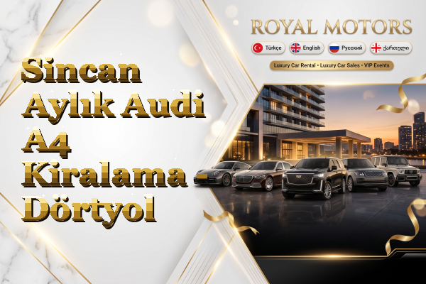 Sincan Aylık Audi A4 Kiralama - Dörtyol