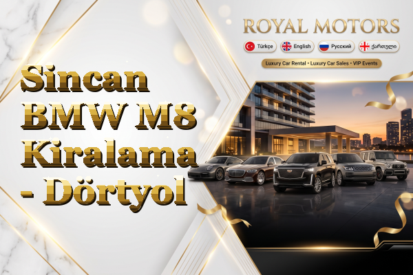 Sincan BMW M8 Kiralama - Dörtyol