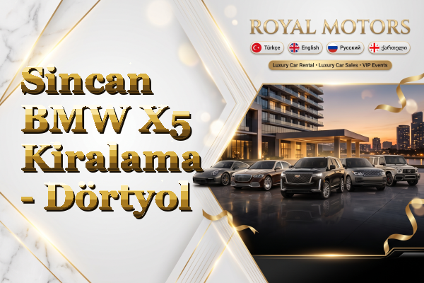 Sincan BMW X5 Kiralama - Dörtyol