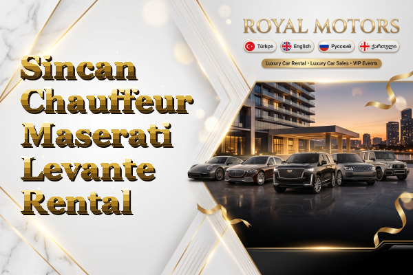 Sincan Chauffeur Maserati Levante Rental