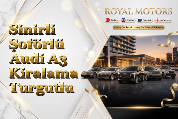 Sinirli Şoförlü Audi A3 Kiralama - Turgutlu