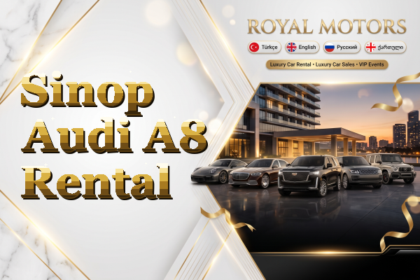 Sinop Audi A8 Rental