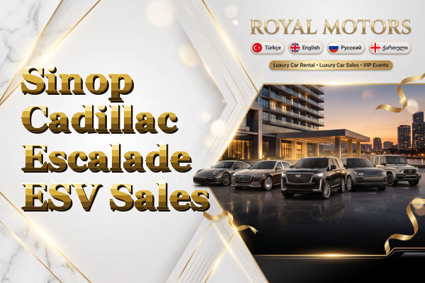 Sinop Cadillac Escalade ESV Sales