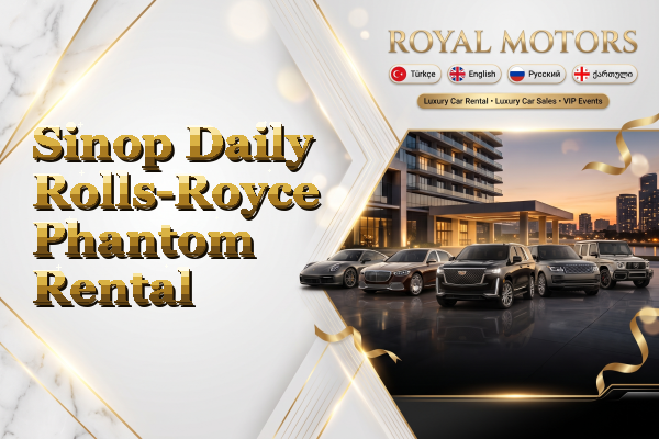 Sinop Daily Rolls-Royce Phantom Rental