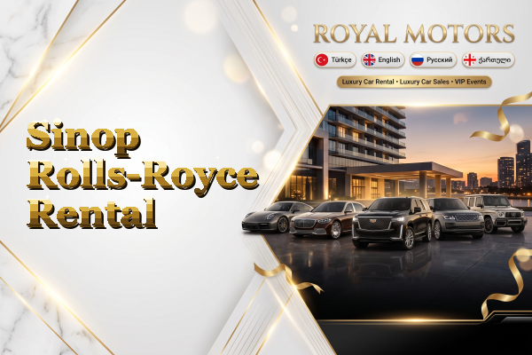 Sinop Rolls-Royce Rental