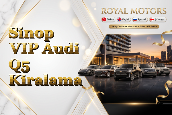 Sinop VIP Audi Q5 Kiralama