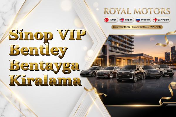 Sinop VIP Bentley Bentayga Kiralama