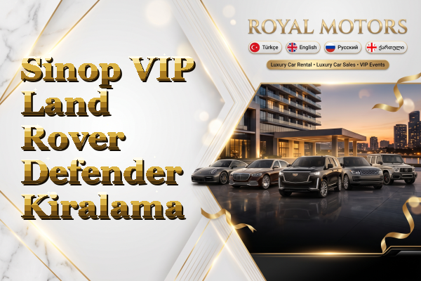 Sinop VIP Land Rover Defender Kiralama