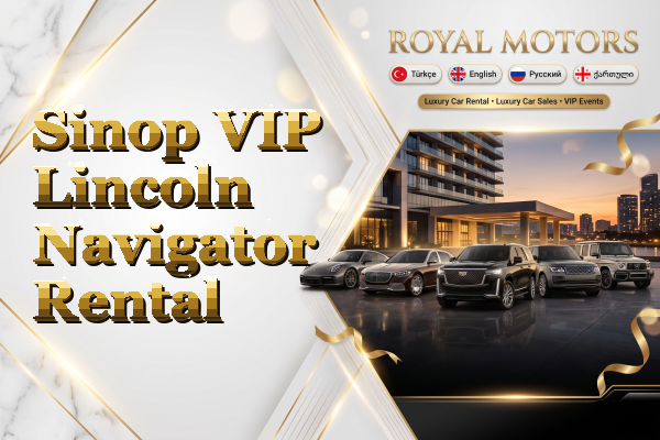 Sinop VIP Lincoln Navigator Rental