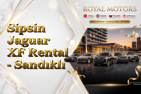 Sipsin Jaguar XF Rental - Sandıklı