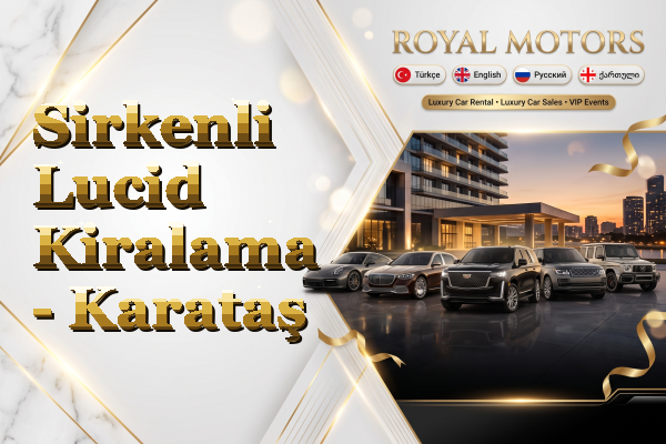 Sirkenli Lucid Kiralama - Karataş