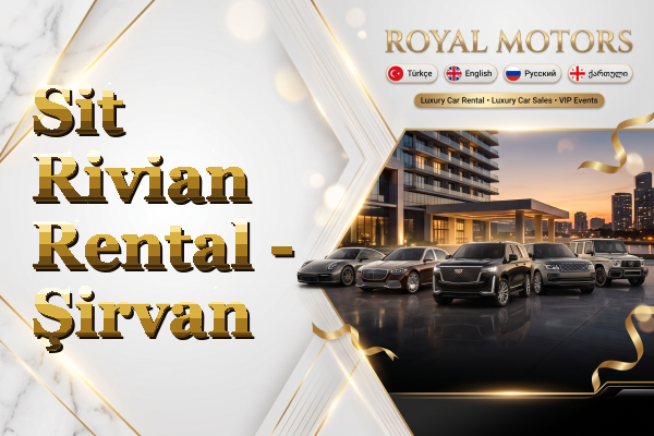 Sit Rivian Rental - Şirvan