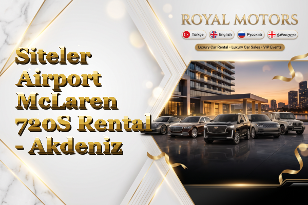 Siteler Airport McLaren 720S Rental - Akdeniz