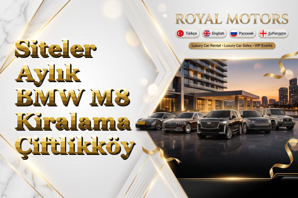 Siteler Aylık BMW M8 Kiralama - Çiftlikköy