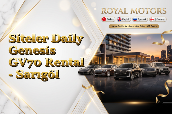 Siteler Daily Genesis GV70 Rental - Sarıgöl