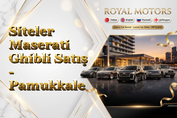 Siteler Maserati Ghibli Satış - Pamukkale