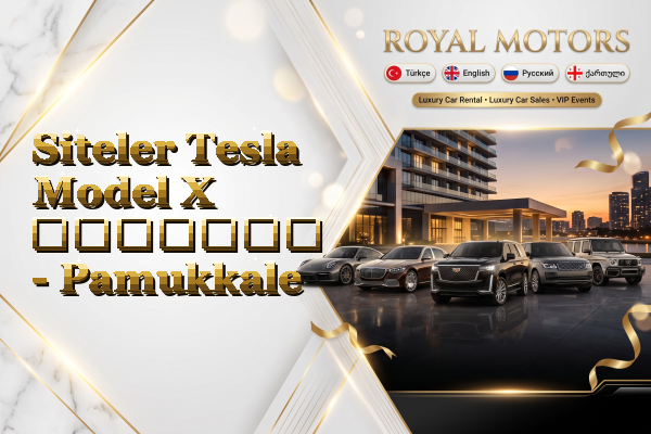 Siteler Tesla Model X გაყიდვა - Pamukkale