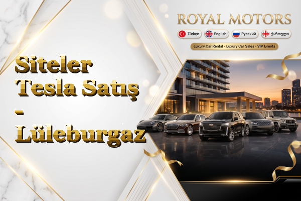 Siteler Tesla Satış - Lüleburgaz