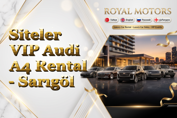 Siteler VIP Audi A4 Rental - Sarıgöl