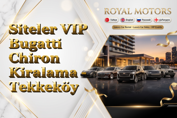 Siteler VIP Bugatti Chiron Kiralama - Tekkeköy