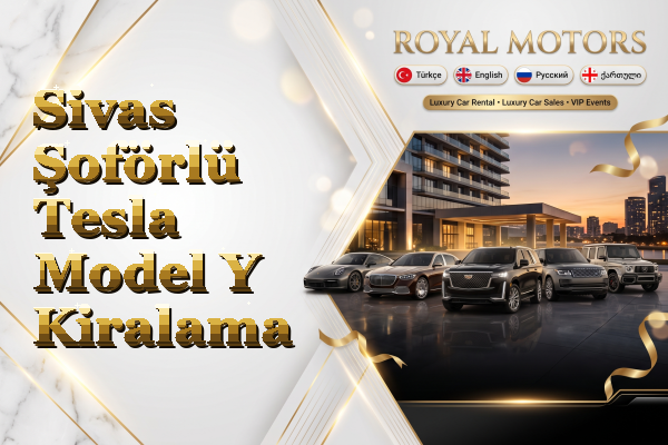 Sivas Şoförlü Tesla Model Y Kiralama