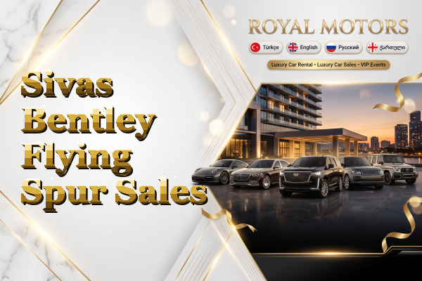 Sivas Bentley Flying Spur Sales