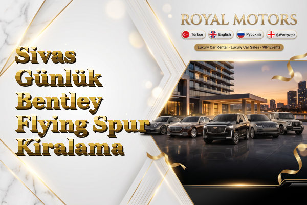 Sivas Günlük Bentley Flying Spur Kiralama