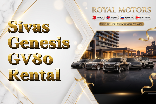Sivas Genesis GV80 Rental