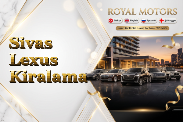 Sivas Lexus Kiralama
