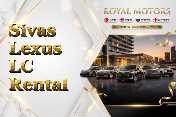 Sivas Lexus LC Rental